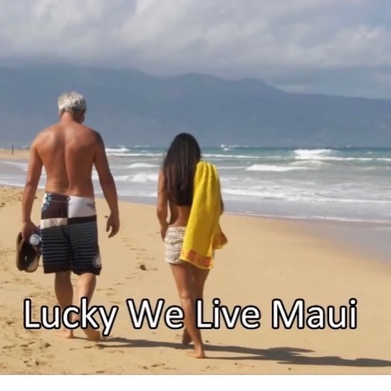 Lucky we live Maui